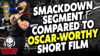 WILD Headline As Roman Reigns Segment Compared To OSCARWorthy Short Film [upl. by Enyalb573]