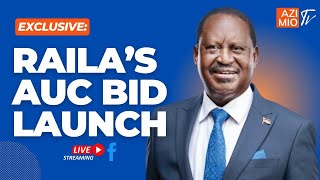 LIVE Official Launch of HE Raila Odingas AUC Chairmanship Bid [upl. by Alansen980]