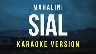 Sial  Mahalini Karaoke  REMASTERED [upl. by Aisiat]