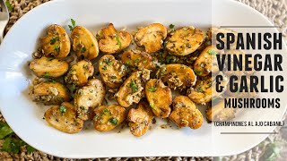 The BEST Mushrooms of your Life  Spanish Vinegar amp Garlic Mushrooms [upl. by Bettencourt]