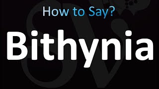 How to Pronounce Bithynia Correctly [upl. by Esilana]