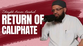 Will Khilafah Ever Return Insight by Shaykh Asrar Rashid [upl. by Ahselat]