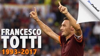 Francesco Totti ● AS Roma ● 19932017 HD [upl. by Swetlana]