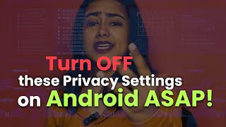 Turn OFF these 3 Privacy Settings on Android ASAP [upl. by Idnahs964]