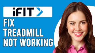 How To Fix Your iFIT Treadmill Why Is My iFIT Treadmill Not Working  Simple Solution To Fix It [upl. by Jefferey]