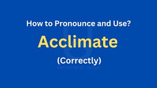 How to Pronounce Acclimate  How to use it Correctly [upl. by Haidej]