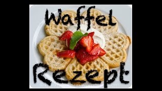 das perfekte Waffelrezept  perfect waffles [upl. by Uziel]