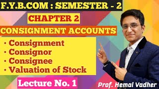 Consignment Accounts  FYBCOM  Semester 2  Chapter 2  Lecture No 1  Hemal Sir [upl. by Fast876]