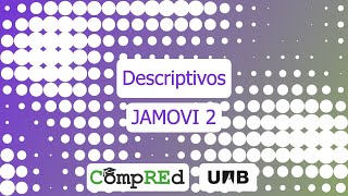 JAMOVI 2 Descriptivos [upl. by Irmina]