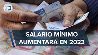 Salario Mínimo aumentará 20 por ciento en 2023 [upl. by Kyd576]