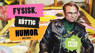 Fysisk köttig humor med twist med Peter Wahlbeck [upl. by Nylaehs]