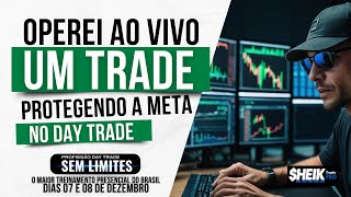 OPEREI AO VIVO UM TRADE PROTEGENDO A META no DAY TRADE [upl. by Ybocaj281]