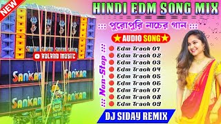 HINDI EDM SONGS MIX  DJ SIDAY x DJ SK REMIX 2024 FULL PARTY DANCE HINDI MATAL DJ 🔥🔥 [upl. by Cartwright]