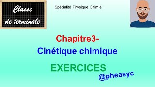 Chapitre 3 Cinétique chimique EXERCICES en spécialité chimie en classe de terminale [upl. by Winny]