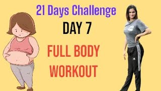 Day 7  10 से 15 kgs Weight Reduce challenge  Full Body Workout [upl. by Oderfodog996]