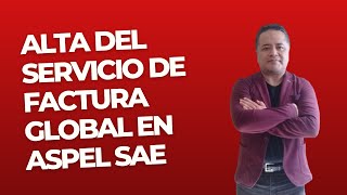 🟢 Guía de Alta de Servicio en Aspel SAE para la Factura Global [upl. by Downes]