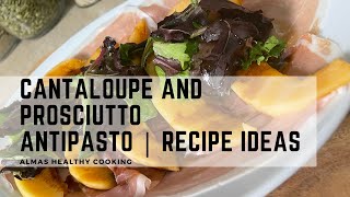 Cantaloupe and Prosciutto Antipasto  Recipe Ideas [upl. by Delmore]