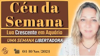 Céu da Semana  UMA SEMANA REVELADORA e LIBERTADORA  PREPARADOS  04 a 10 Nov24 [upl. by Meenen]