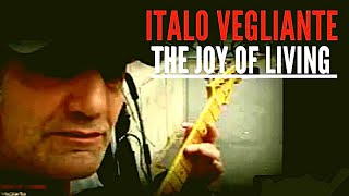 Italo Vegliante  The Joy of Living [upl. by Kcirredal]