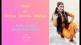 Shilpa Shimle Waliye Full Video Nati by Shivam Kalia Mishra l Nati King Kuldeep Sharma l [upl. by Ettegdirb]