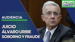 EN VIVO  Audiencia JUICIO Expresidente ÁLVARO URIBE por SOBORNO y FRAUDE Procesal FocusNoticias [upl. by Akieluz]