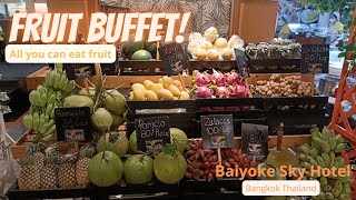 ALL YOU CAN EAT FRUITS at BAIYOKE SKY HOTEL BANGKOK  Pratunam Bangkok [upl. by Trixi]