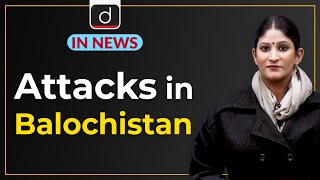 Attack in Balochistan  IN NEWS  Drishti IAS English [upl. by Ikceb210]