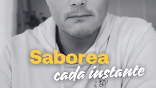 Saborea cada momento de tu vida [upl. by Gilemette]