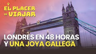 Londres en 48 intensas y maravillosas horas y Orense un exquisito secreto de Galicia [upl. by Imoyaba]