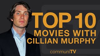 Top 10 Cillian Murphy Movies [upl. by Nomar79]