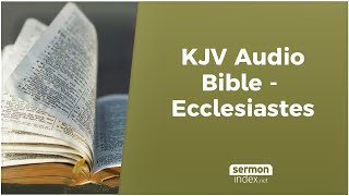 KJV Audio Bible  Ecclesiastes [upl. by Idnim672]