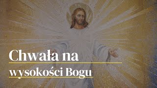 Chwała na wysokości Bogu  wersja z chórem oraz organami [upl. by Ez235]