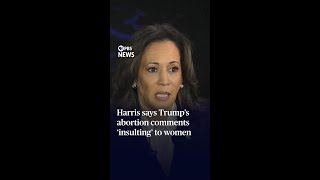 Harris says Trump’s abortion comments ‘insulting’ to women [upl. by Dud]