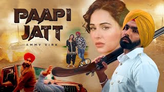 Punjabi Movie  Paapi Jatt  Latest Punjabi Movies 2024  Full Movie  New Punjabi Movie 2024 [upl. by Dulcea]