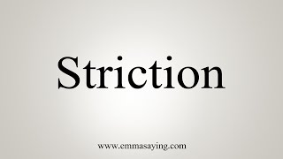 How To Say Striction [upl. by Yrrak299]