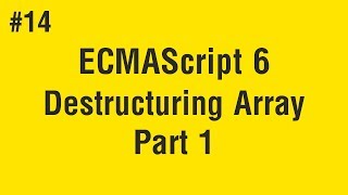 Learn ECMAScript 6 in Arabic 14  Destructuring Array Part 1 [upl. by Gaby]