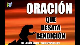 ORACIÓN Para Desatar Bendición  ORACIONES PODEROSAS Para Tener Bendiciones PA43 [upl. by Kariotta]