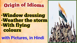 Window dressing idiom origin Weather the storm idiom With flying colours idiom meaning with origin [upl. by Schuster]