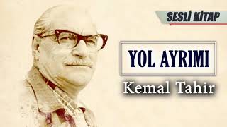 Yol Ayrımı  Kemal Tahir Sesli Kitap  Tek Parça [upl. by Akenat]