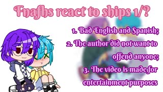 Fnafhs react to ships 1 [upl. by Whatley]