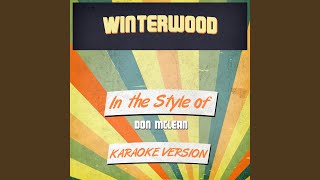 Winterwood In the Style of Don Mclean Karaoke Version [upl. by Tiersten]