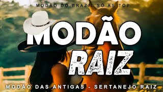 MODÃO DAS ANTIGAS  AS MELHORES  SERTANEJO RAIZ  MODA DE VIOLA [upl. by Peggy]