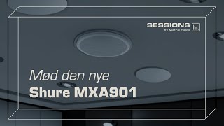 Shure MXA901 Loftmikrofon til små og mellemstore mødelokaler  Sessions by Matrix Sales [upl. by Ellehcear996]