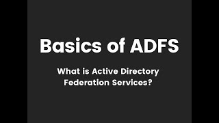 Basics of ADFS What is Active Directory Federation Services [upl. by Kreager489]