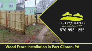 Wood Fence Installation in Port Clinton PA  The Lawn Helpers [upl. by Elleined855]