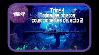 Trine 4  Todos los objetos coleccionables del acto 2  All collectibles act 2 [upl. by Inalak]