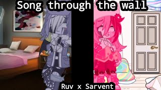 Song through the wallmemeSarvent x RuvFNFGacha Cuteoriginal [upl. by Enobe294]