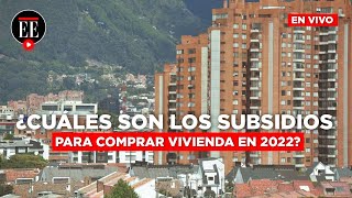 ¿Cuáles son los subsidios para comprar vivienda en 2022  El Espectador [upl. by Barnie]