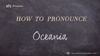 How to Pronounce Oceania Real Life Examples [upl. by Regazzi364]