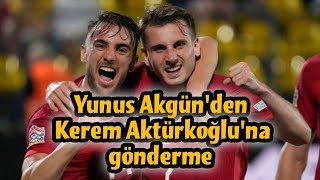 💥 Yunus Akgünden Kerem Aktürkoğluna gönderme galatasaray [upl. by Swanson485]